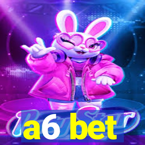 a6 bet